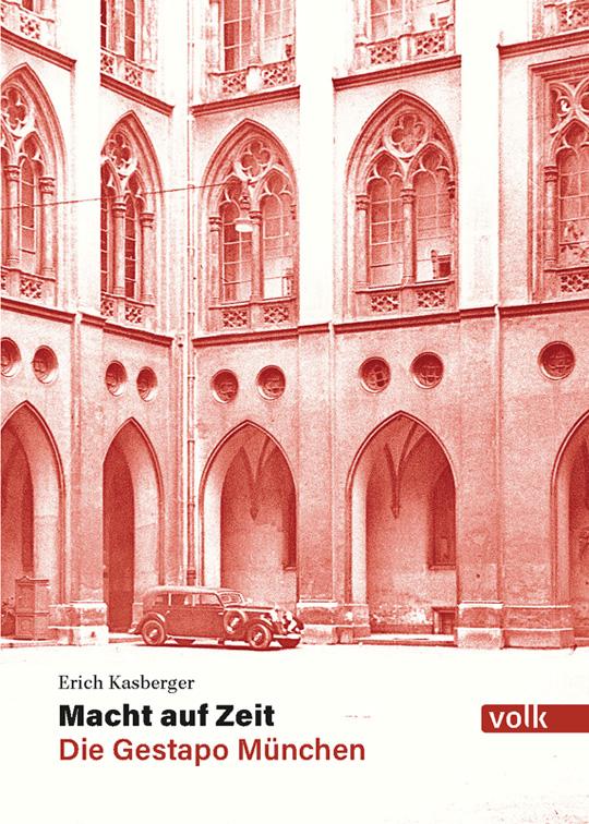 Cover: 9783862224777 | Macht auf Zeit | Die Gestapo München | Erich Kasberger | Buch | 768 S.