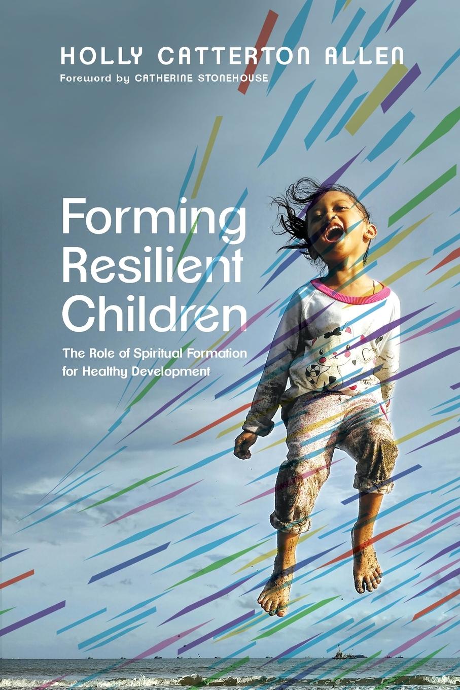 Cover: 9781514001721 | Forming Resilient Children | Holly Catterton Allen | Taschenbuch