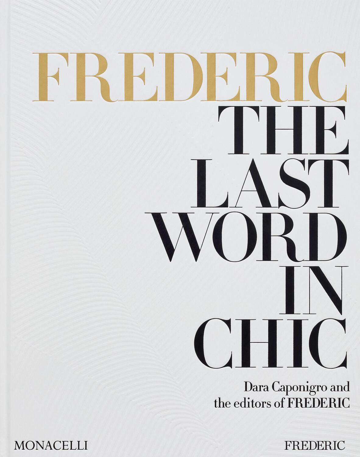 Cover: 9781580936651 | Frederic: The Last Word in Chic | Dara Caponigro (u. a.) | Buch | 2024