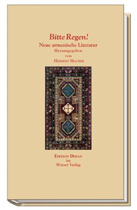 Cover: 9783902713063 | Bitte Regen! | Neue armenische Literatur, Edition Diwan | Maurer