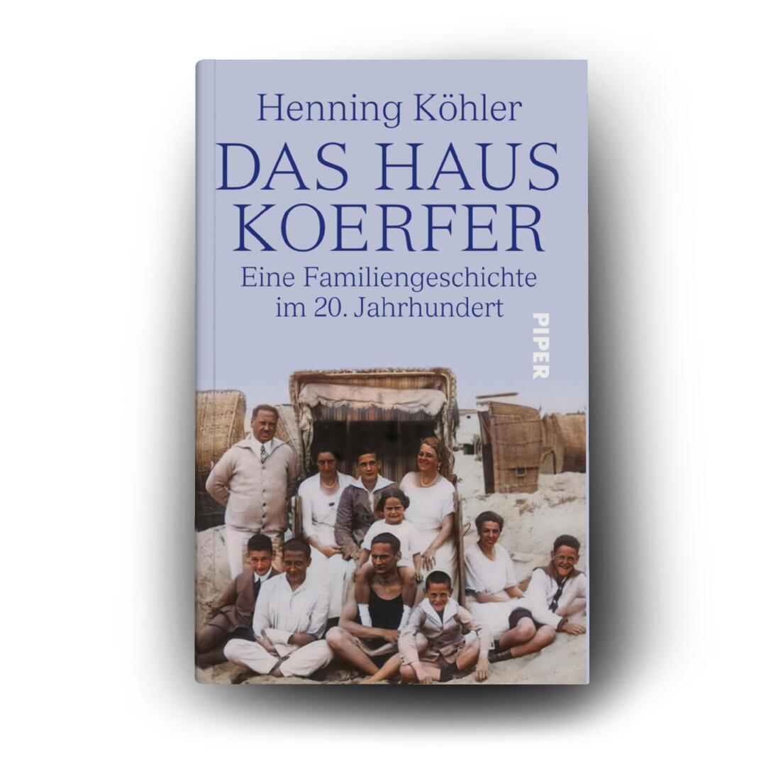 Bild: 9783492072656 | DAS HAUS KOERFER | Eine Familiengeschichte im 20. Jahrhundert | Köhler