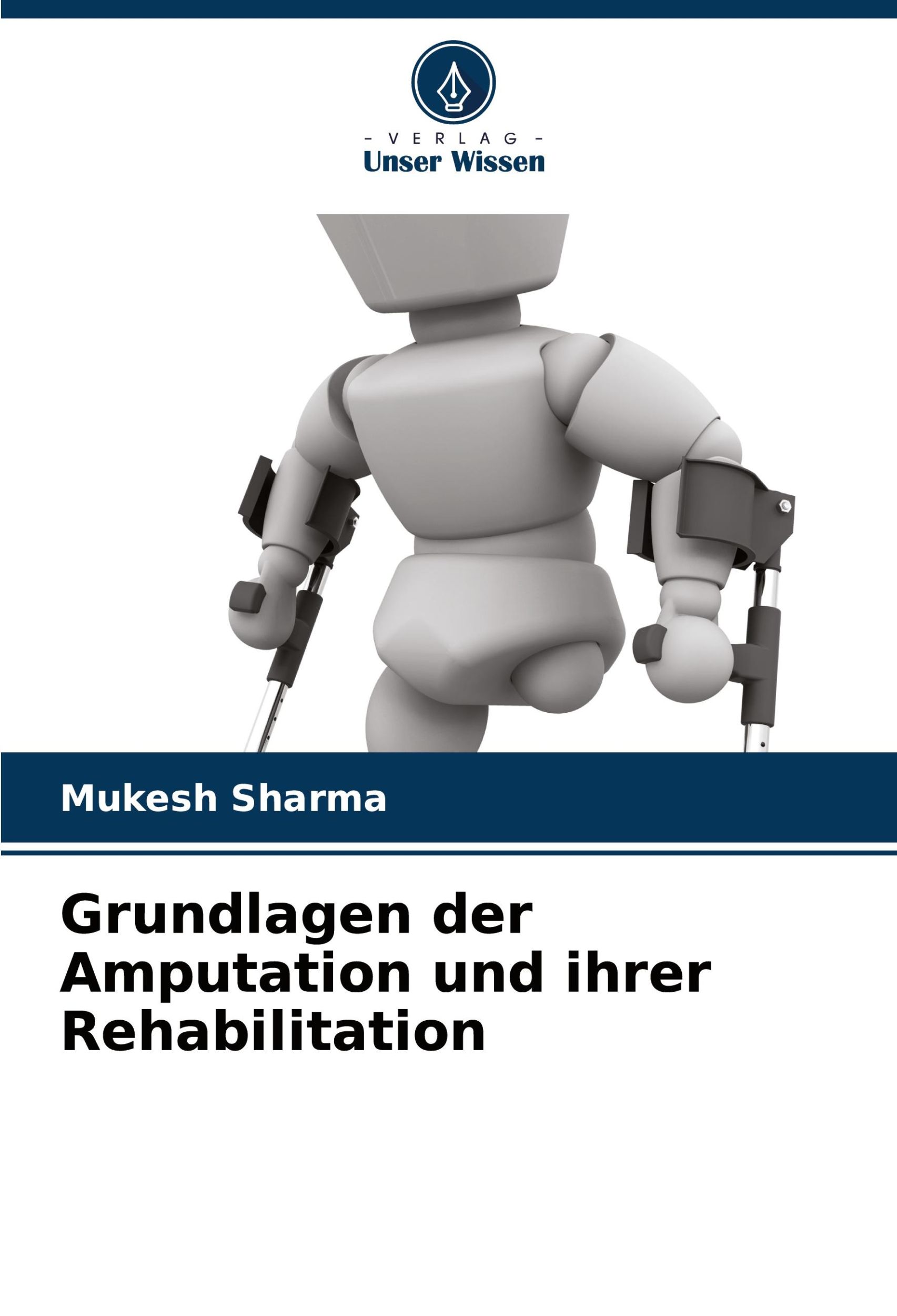 Cover: 9786203583335 | Grundlagen der Amputation und ihrer Rehabilitation | Mukesh Sharma