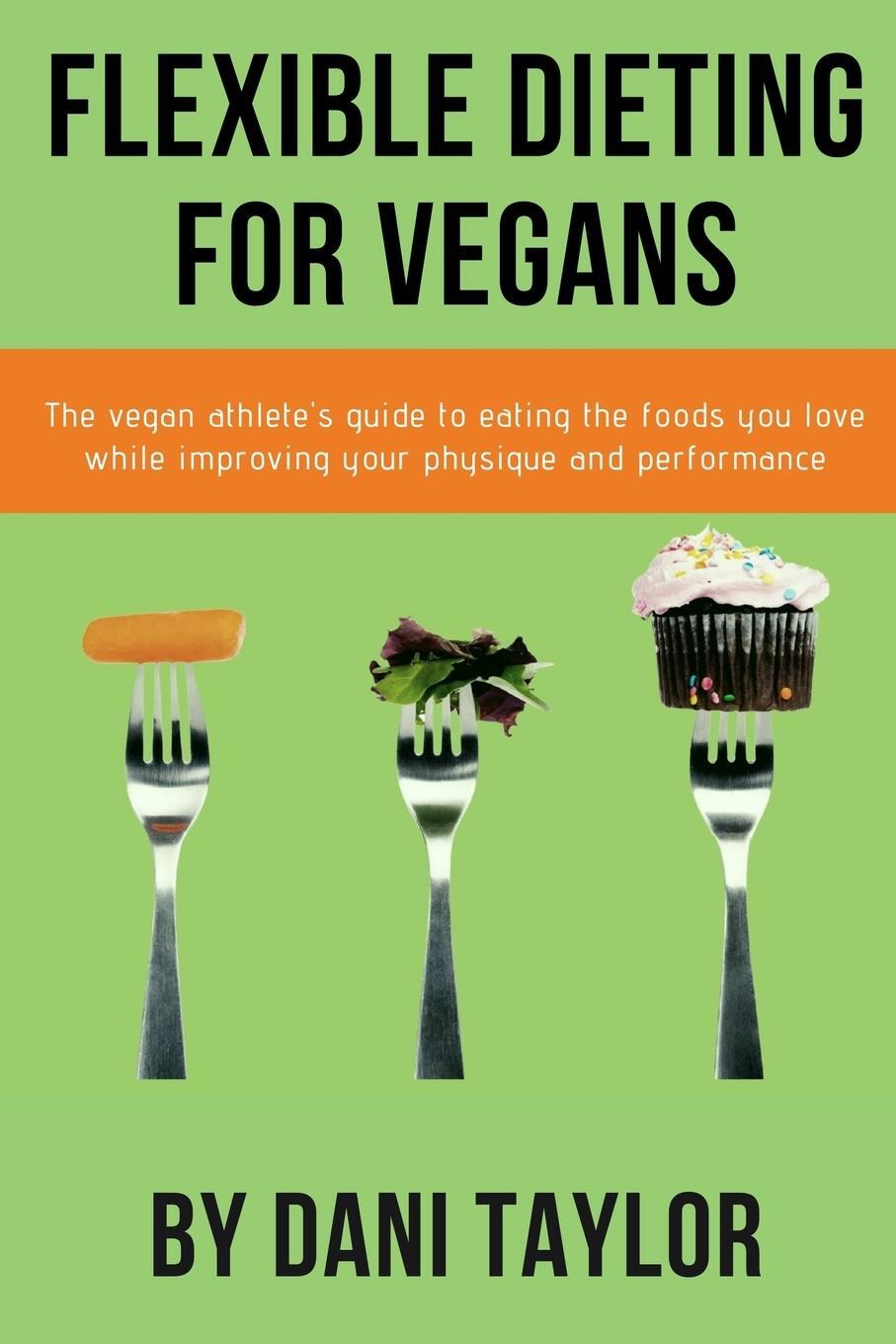 Cover: 9780359811243 | Flexible Dieting for Vegans | Dani Taylor | Taschenbuch | Paperback