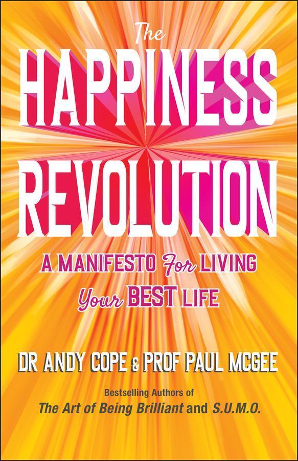 Cover: 9780857088888 | The Happiness Revolution | A Manifesto for Living Your Best Life