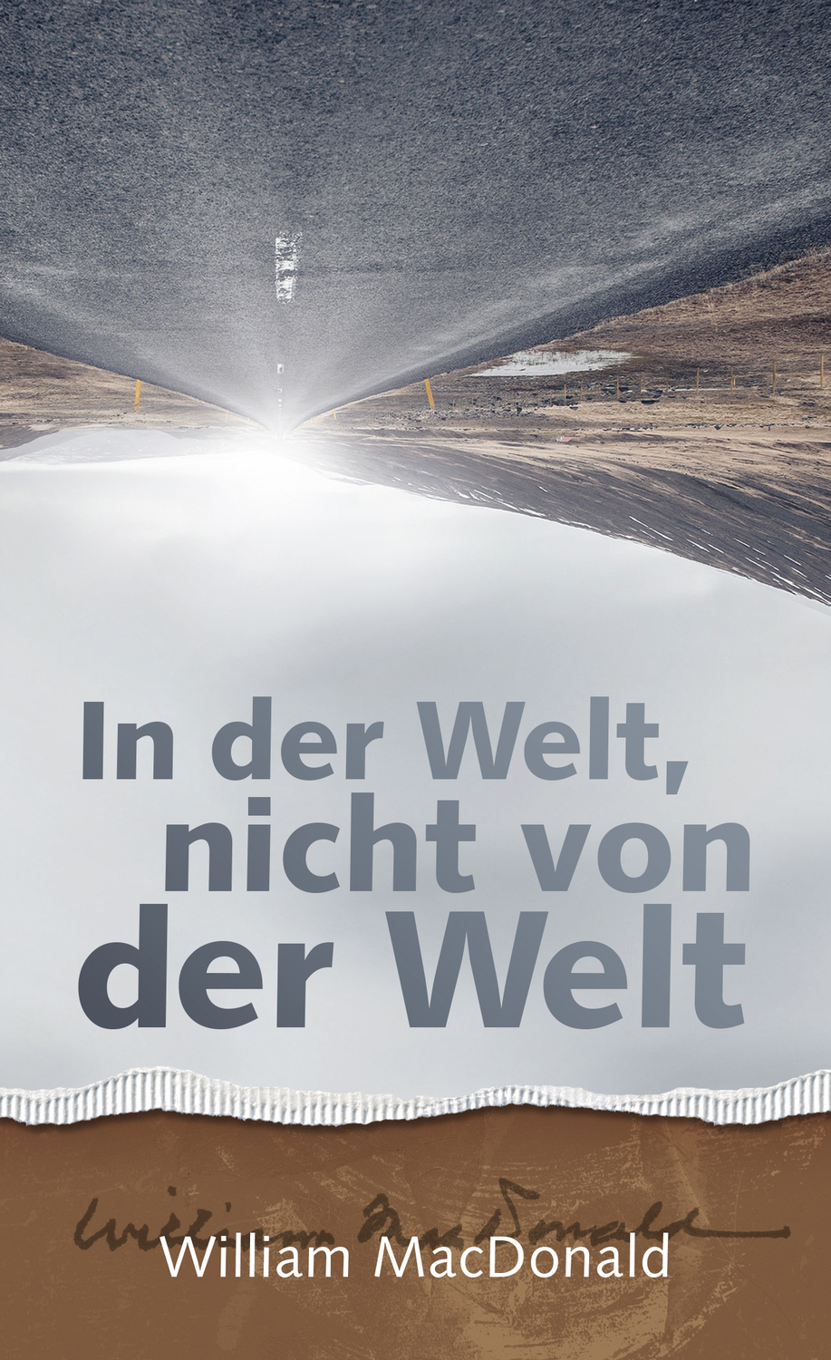 Cover: 9783893977628 | In der Welt - nicht von der Welt | William MacDonald | Buch | Buch