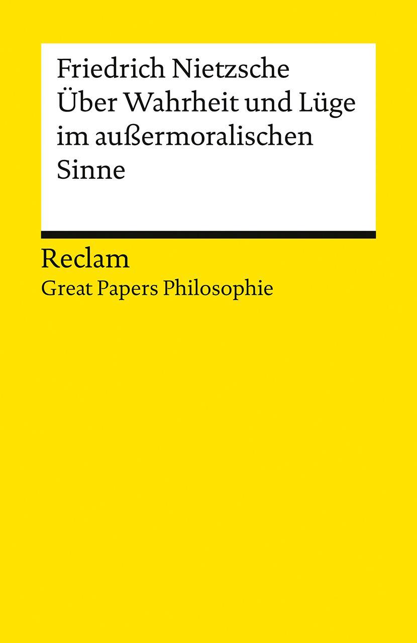 Cover: 9783150145661 | Über Wahrheit und Lüge im außermoralischen Sinne. [Great Papers...