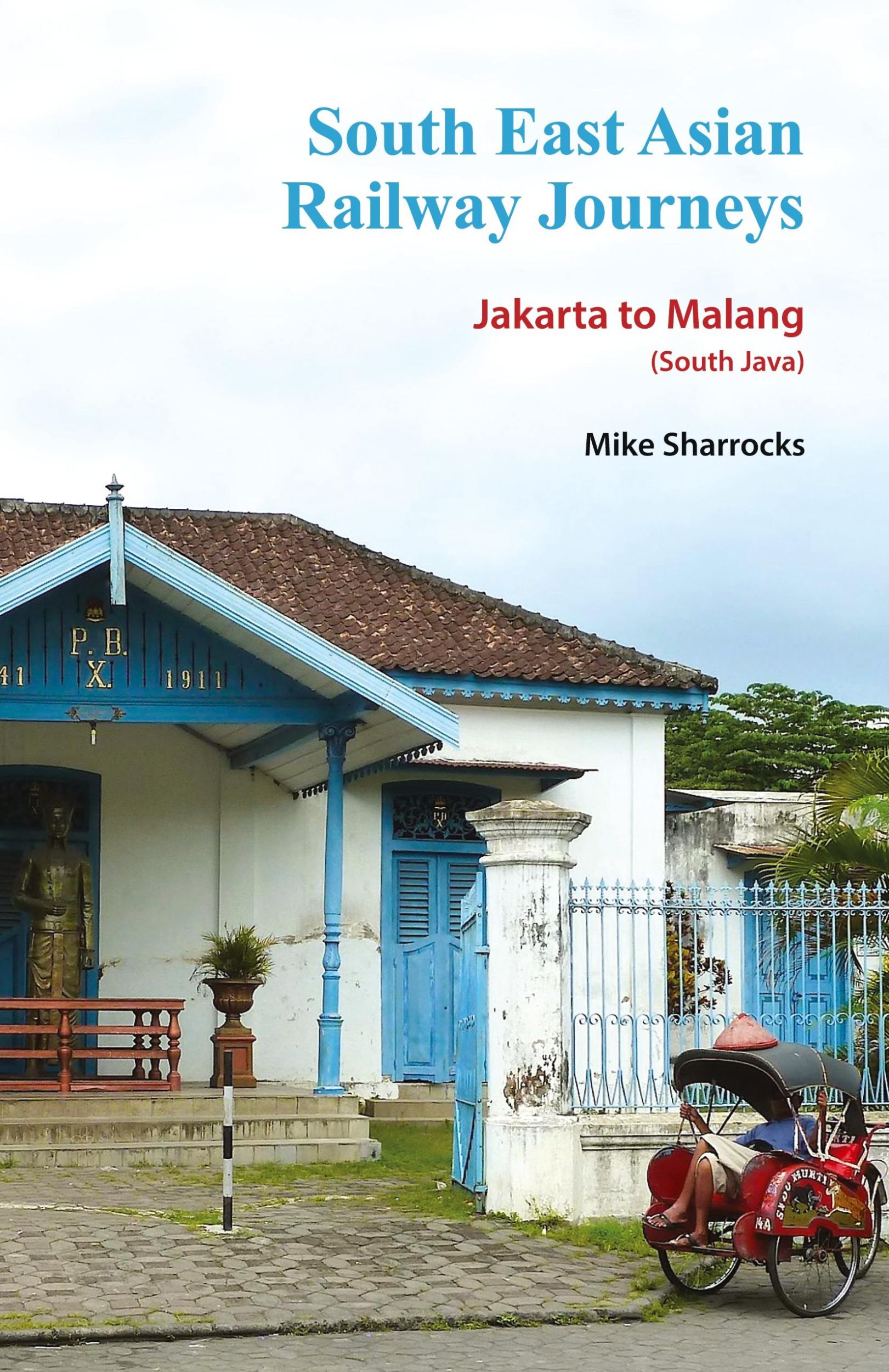 Cover: 9789810998189 | South East Asian Railway Journeys | Jakarta to Malang (South Java)