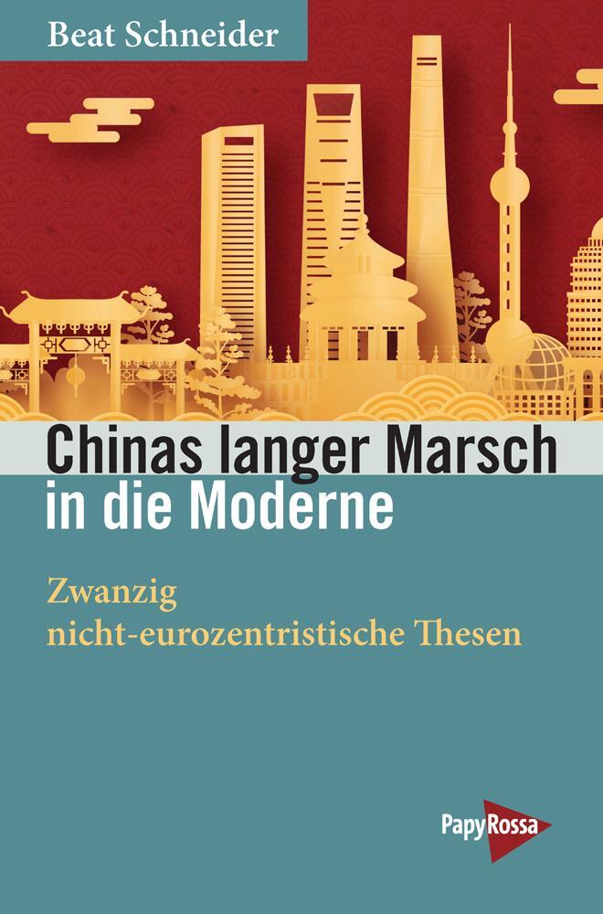 Cover: 9783894387921 | Chinas langer Marsch in die Moderne | Beat Schneider | Taschenbuch