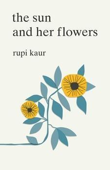 Cover: 9781471165825 | The Sun and Her Flowers | Rupi Kaur | Taschenbuch | Englisch | 2017