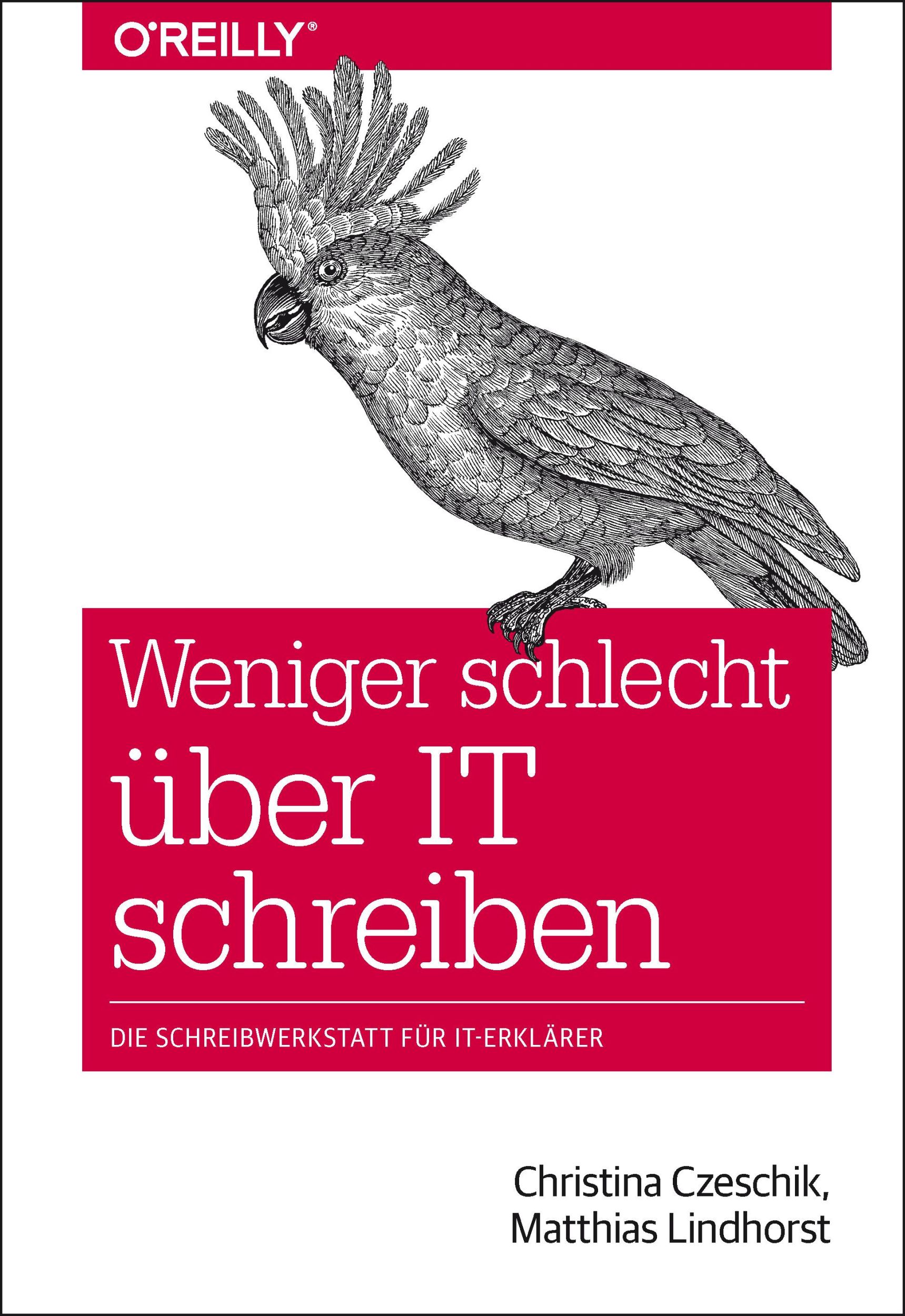 Cover: 9783960090632 | Weniger schlecht über IT schreiben | Christina Czeschik (u. a.) | Buch