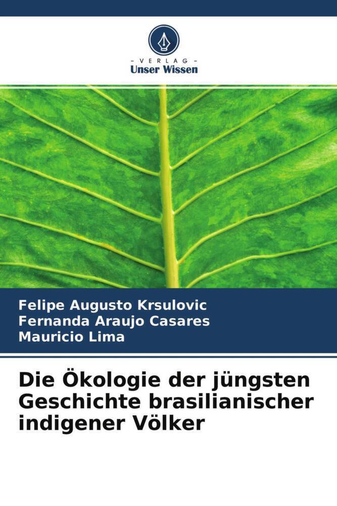 Cover: 9786204705187 | Die Ökologie der jüngsten Geschichte brasilianischer indigener Völker