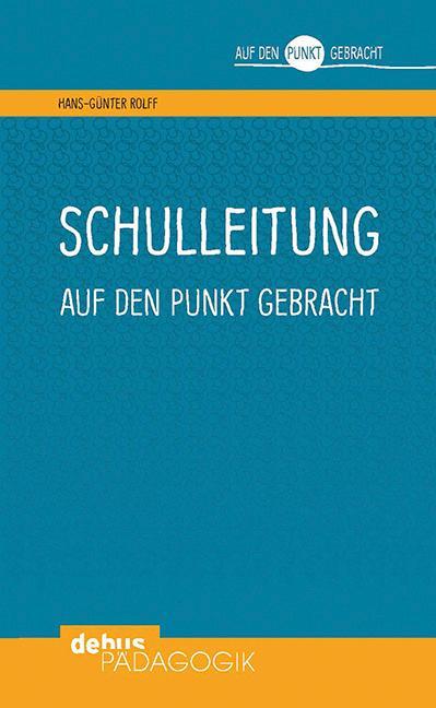 Cover: 9783954140732 | Schulleitung auf den Punkt gebracht | Hans-Günter Rolff | Taschenbuch