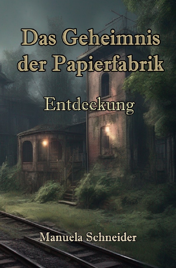 Cover: 9783759856029 | Das Geheimnis der Papierfabrik | Die Entdeckung. DE | Schneider | Buch