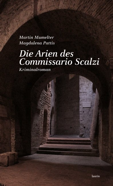 Cover: 9783902866509 | Die Arien des Commissario Scalzi | Kriminalroman | Mumelter | Buch