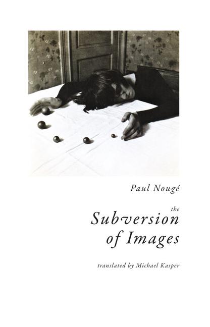 Cover: 9781939663474 | The Subversion of Images | Paul Nougé | Taschenbuch | Englisch | 2020