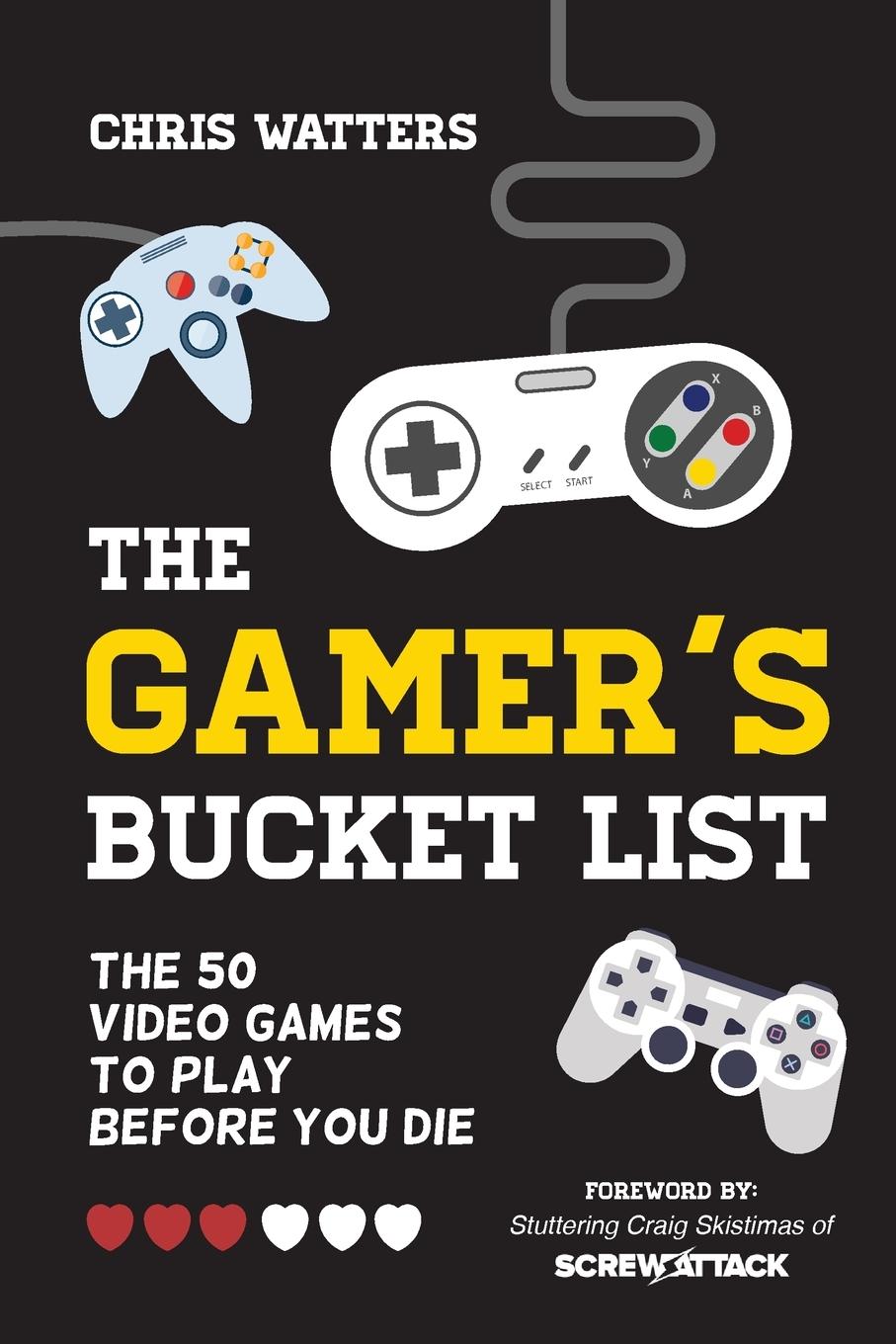 Cover: 9781633531314 | The Gamer's Bucket List | The 50 Video Games to Play Before You Die