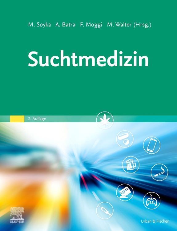 Cover: 9783437210747 | Suchtmedizin | Michael Soyka (u. a.) | Buch | XVI | Deutsch | 2024