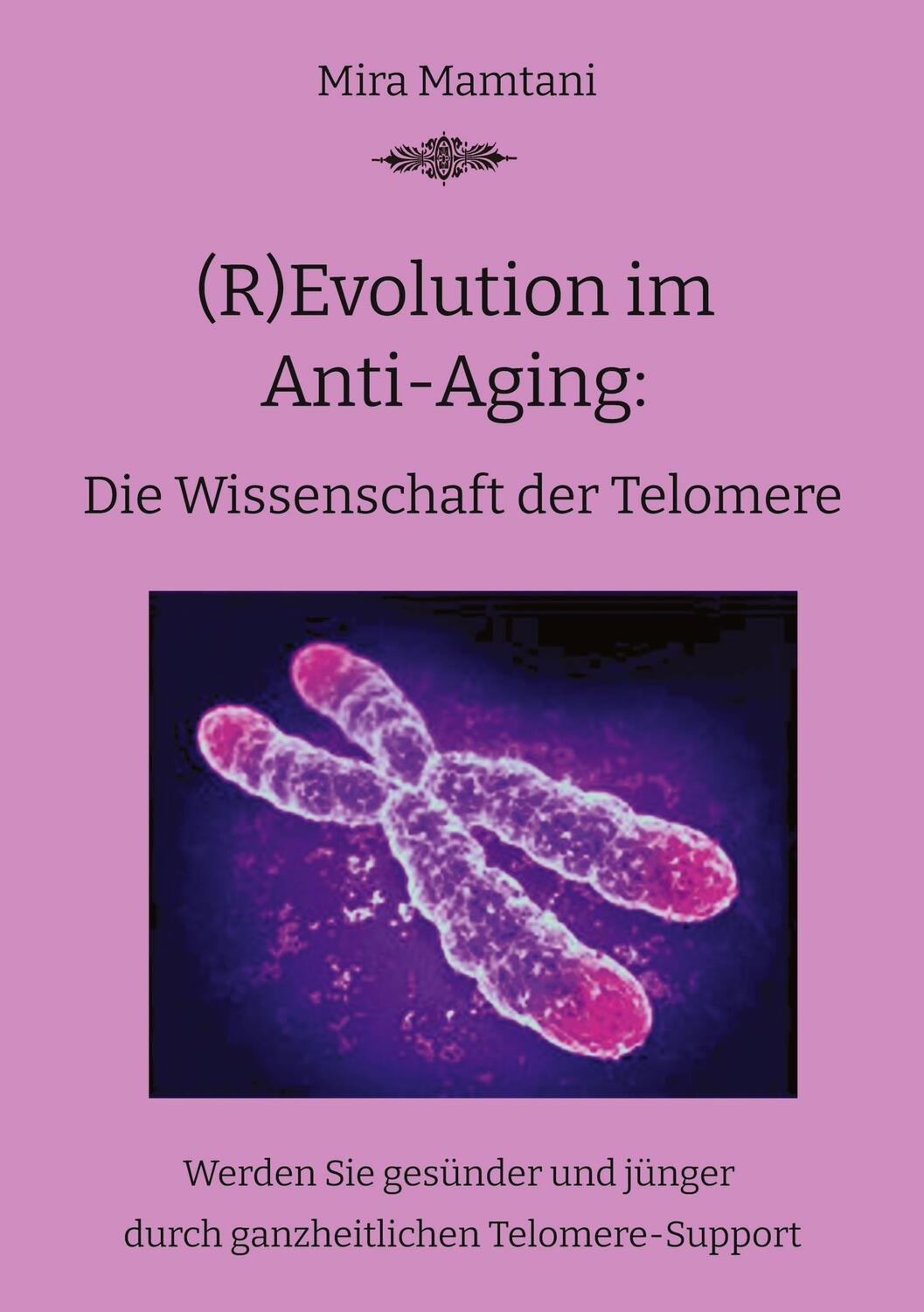 Cover: 9783347963221 | (R)Evolution im Anti-Aging: Die Wissenschaft der Telomere | Mamtani