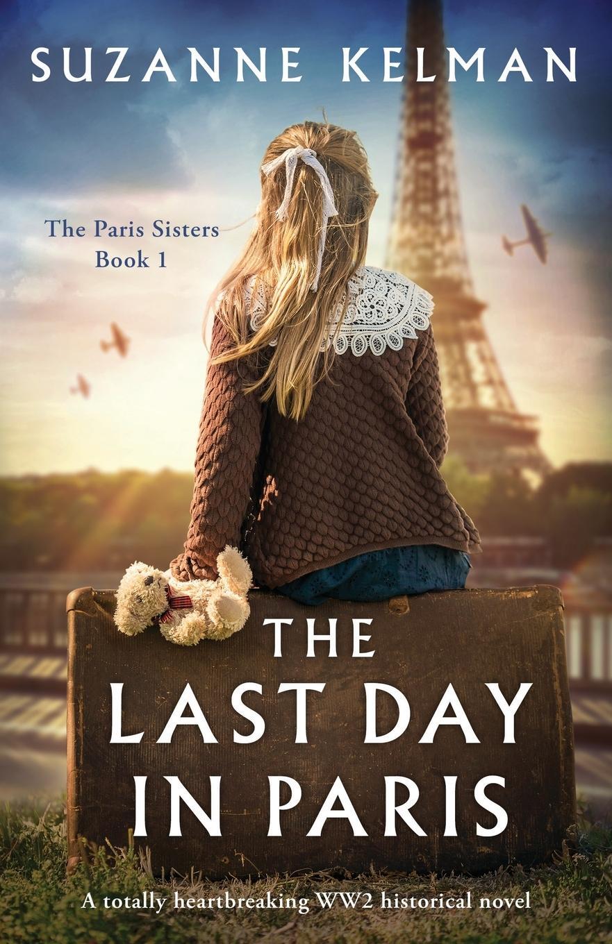 Cover: 9781837905232 | The Last Day in Paris | A totally heartbreaking WW2 historical novel