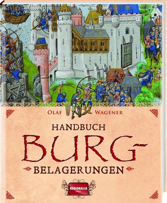 Cover: 9783955401689 | Handbuch Burgbelagerungen | Olaf Wagener | Buch | 128 S. | Deutsch