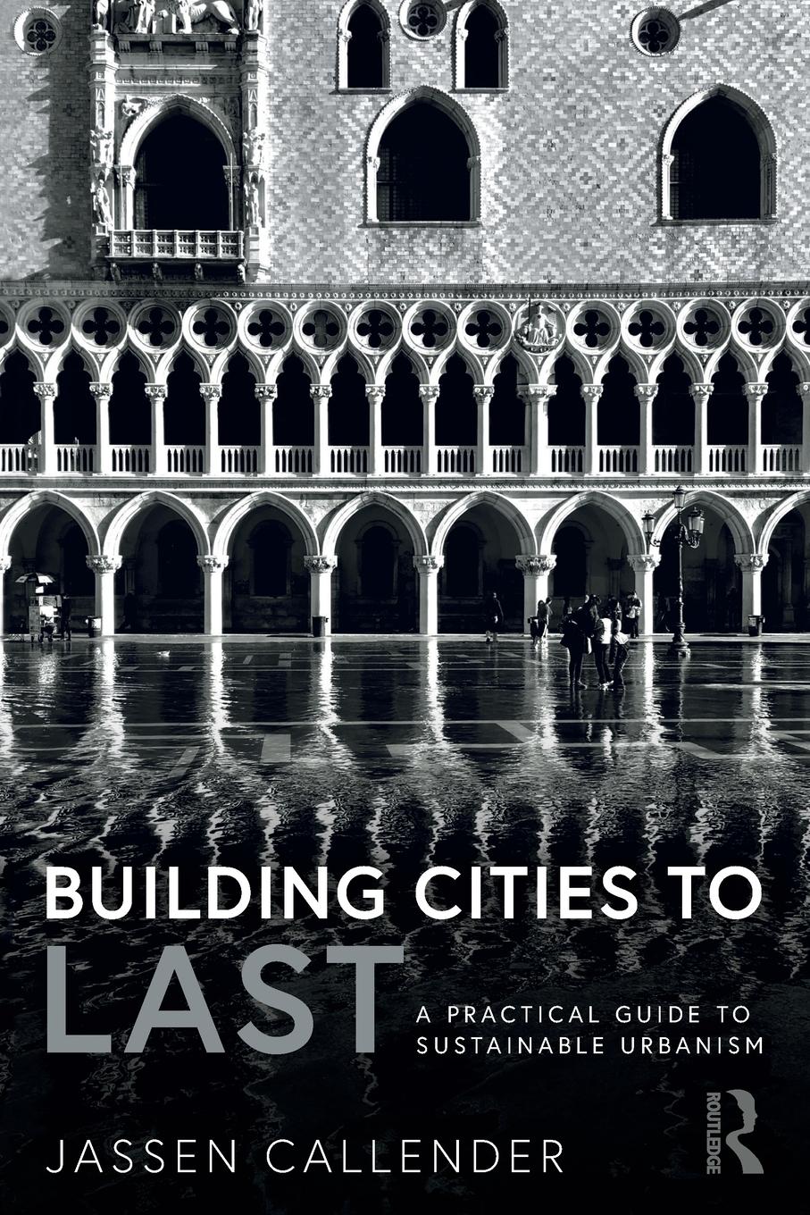 Cover: 9780367223786 | Building Cities to LAST | A Practical Guide to Sustainable Urbanism