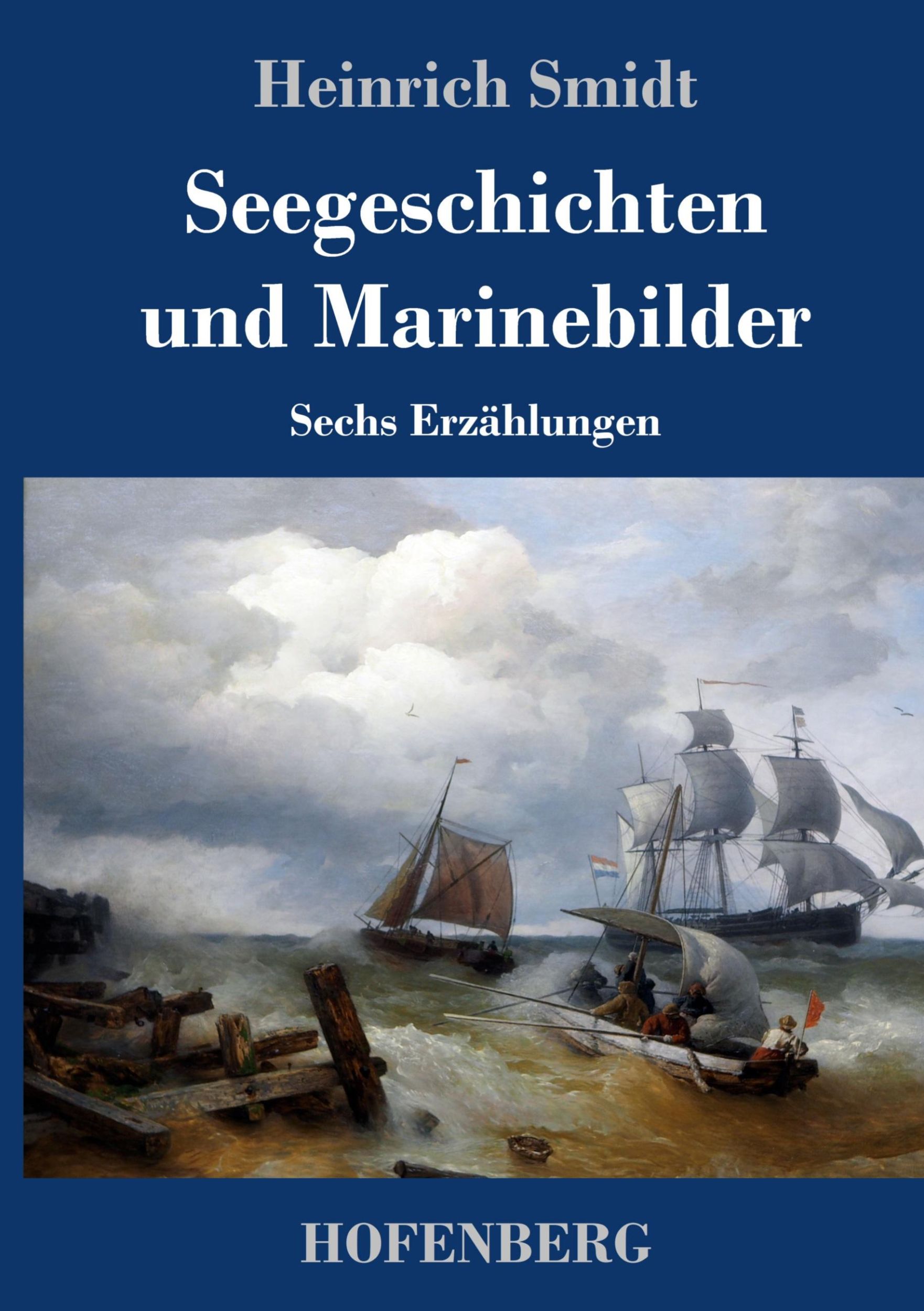 Cover: 9783743740365 | Seegeschichten und Marinebilder | Sechs Erzählungen | Heinrich Smidt