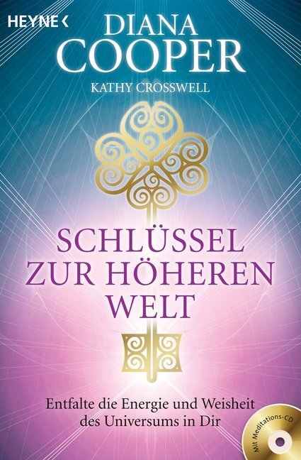 Cover: 9783453702134 | Schlüssel zur höheren Welt, m. Audio-CD | Diana Cooper (u. a.) | Buch