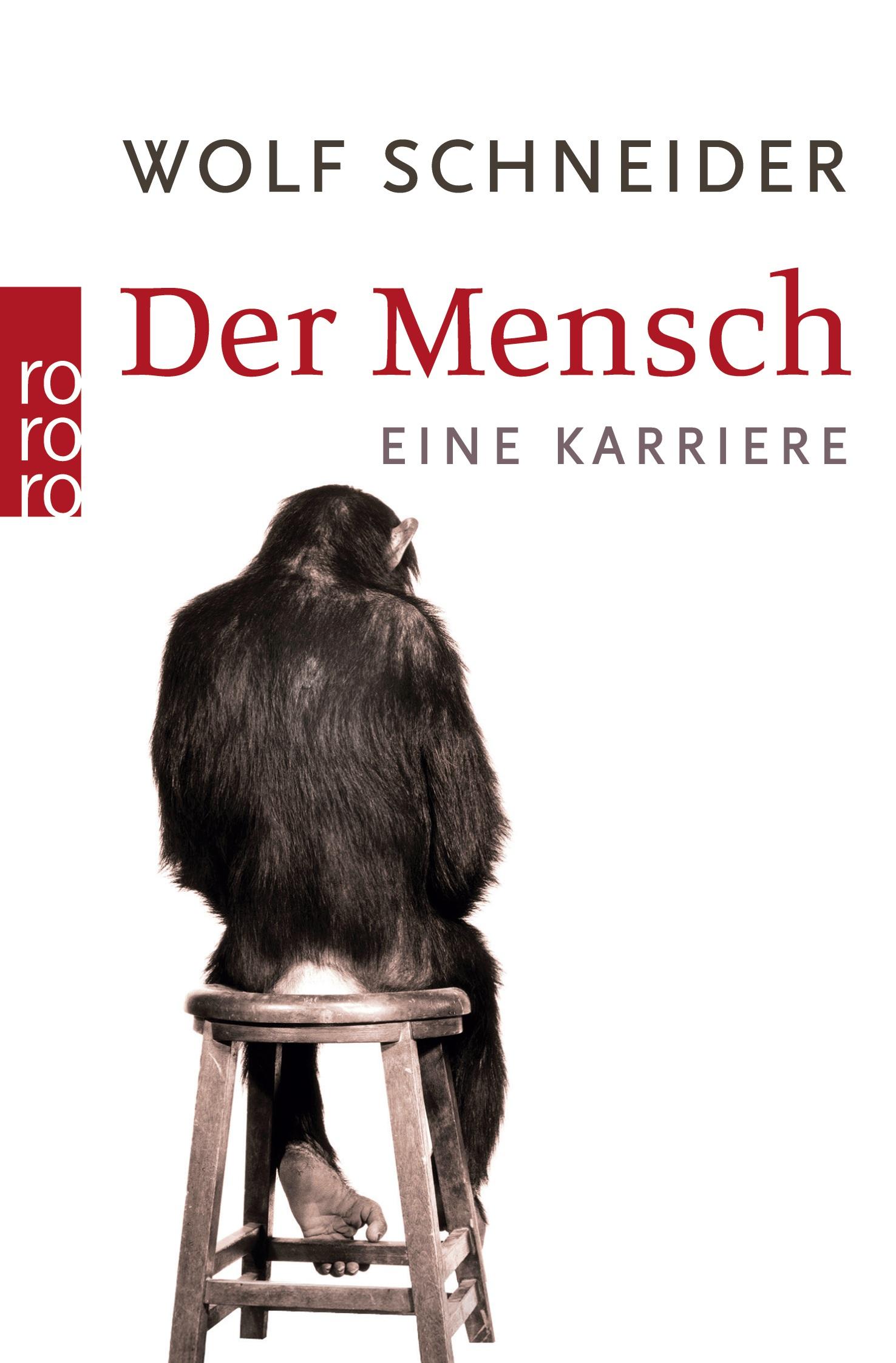 Cover: 9783499624278 | Der Mensch | Eine Karriere | Wolf Schneider | Taschenbuch | 495 S.