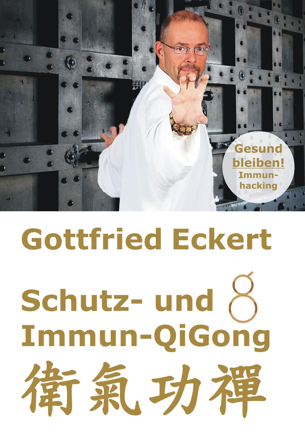 Cover: 9783751931601 | Schutz- und Immun-QiGong | Gottfried Eckert | Taschenbuch | Paperback