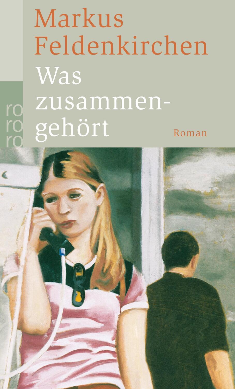 Cover: 9783499257636 | Was zusammengehört | Markus Feldenkirchen | Taschenbuch | Deutsch