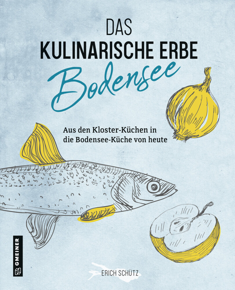 Cover: 9783839226940 | Das kulinarische Erbe des Bodensees | Erich Schütz | Buch | 281 S.