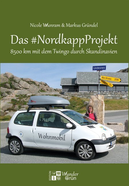 Cover: 9783947066902 | Das #NordkappProjekt | 8500 km mit dem Twingo durch Skandinavien