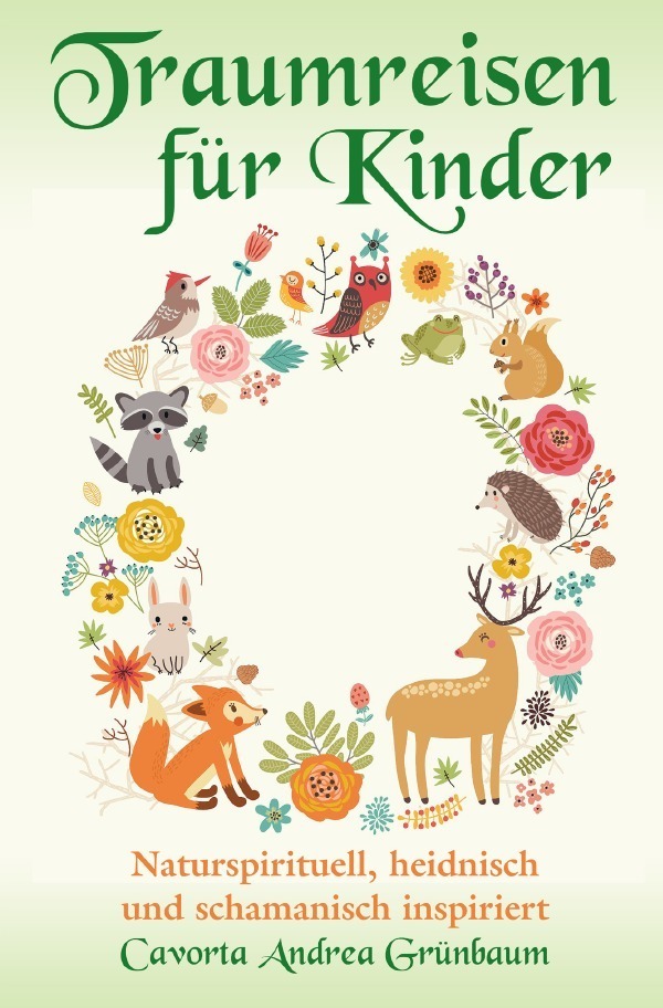 Cover: 9783756554058 | Traumreisen für Kinder - naturspirituell, heidnisch und schamanisch...