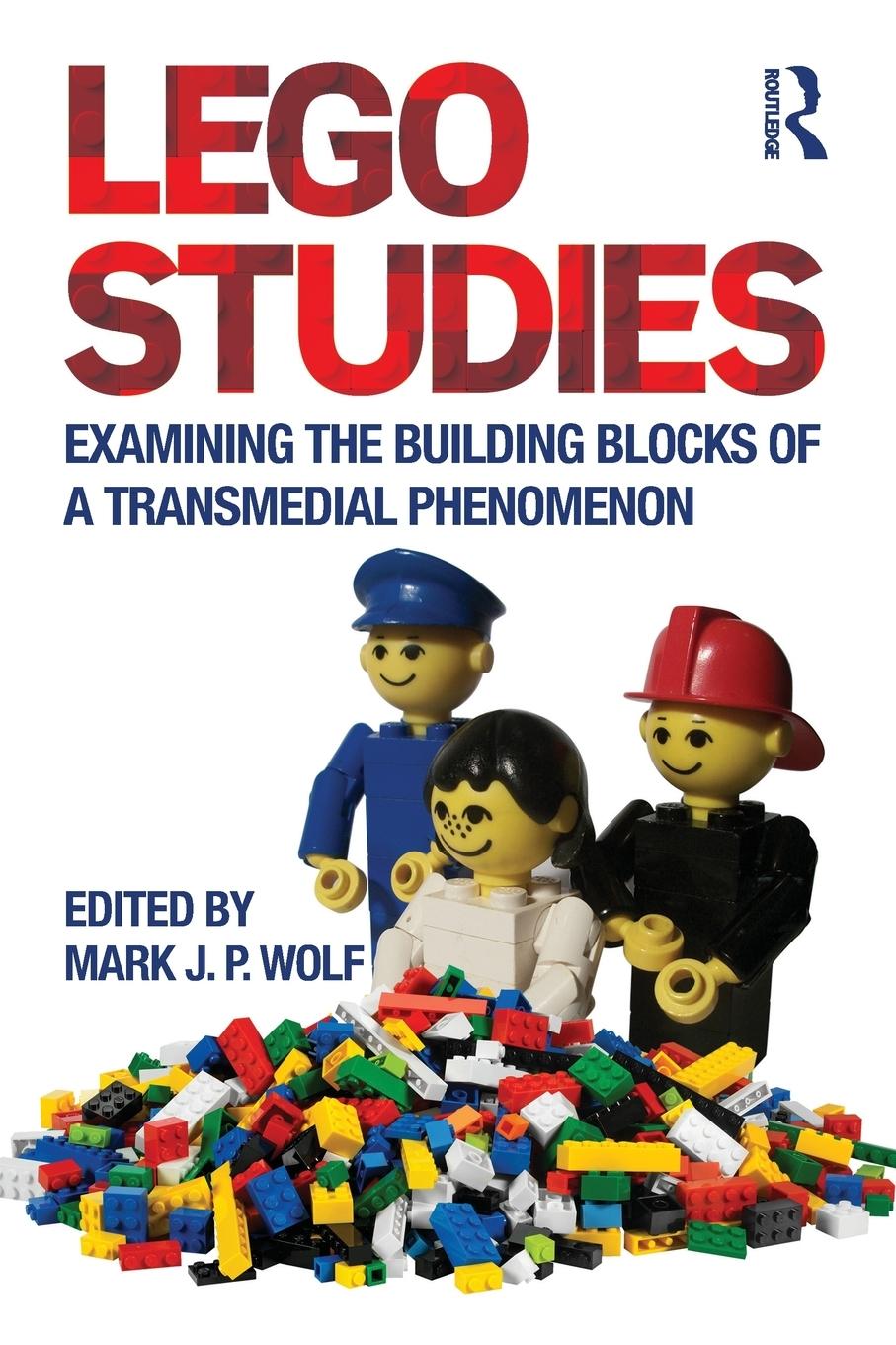 Cover: 9780415722919 | LEGO Studies | Mark J. P. Wolf | Taschenbuch | Englisch | 2014