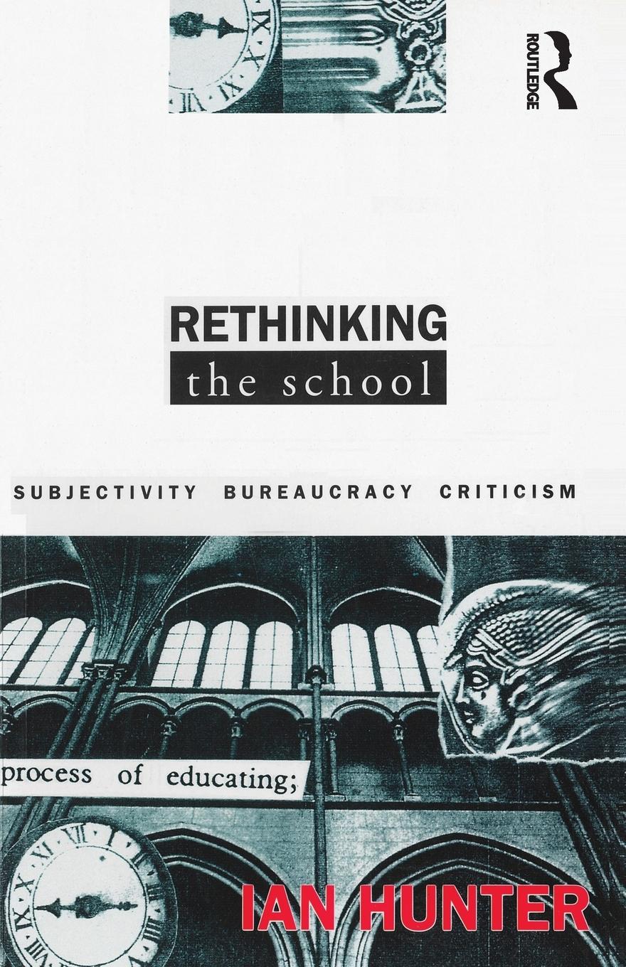 Cover: 9781863736244 | Rethinking the School | Subjectivity, bureaucracy, criticism | Hunter