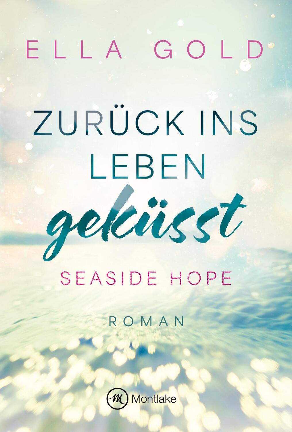 Cover: 9782496715828 | Zurück ins Leben geküsst | Ella Gold | Taschenbuch | Seaside Hope