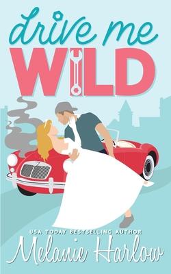 Cover: 9798987064153 | Drive Me Wild | Melanie Harlow | Taschenbuch | Kartoniert / Broschiert