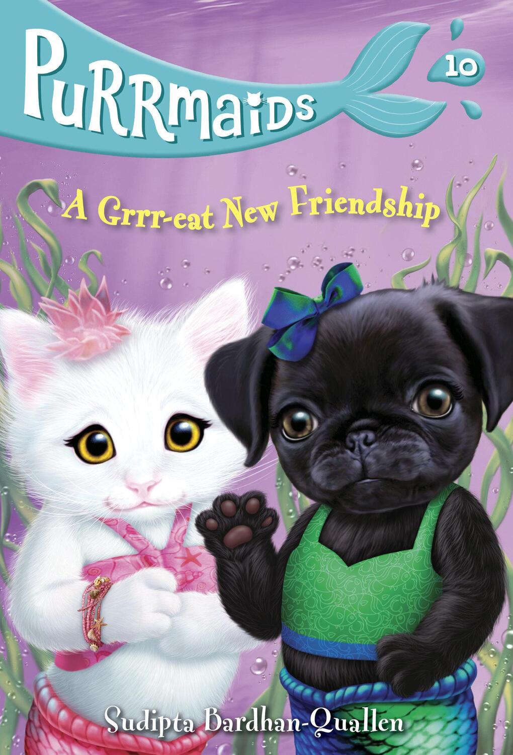 Cover: 9780593301661 | Purrmaids #10: A Grrr-Eat New Friendship | Sudipta Bardhan-Quallen