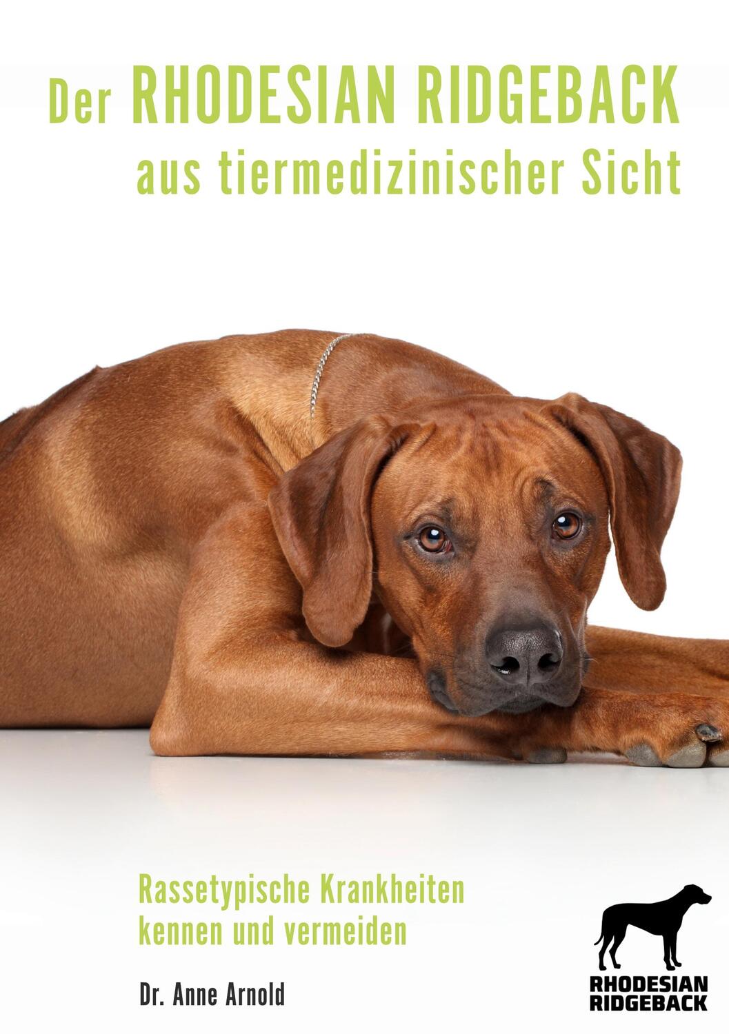 Cover: 9783756227266 | Der Rhodesian Ridgeback aus tiermedizinischer Sicht | Anne Arnold