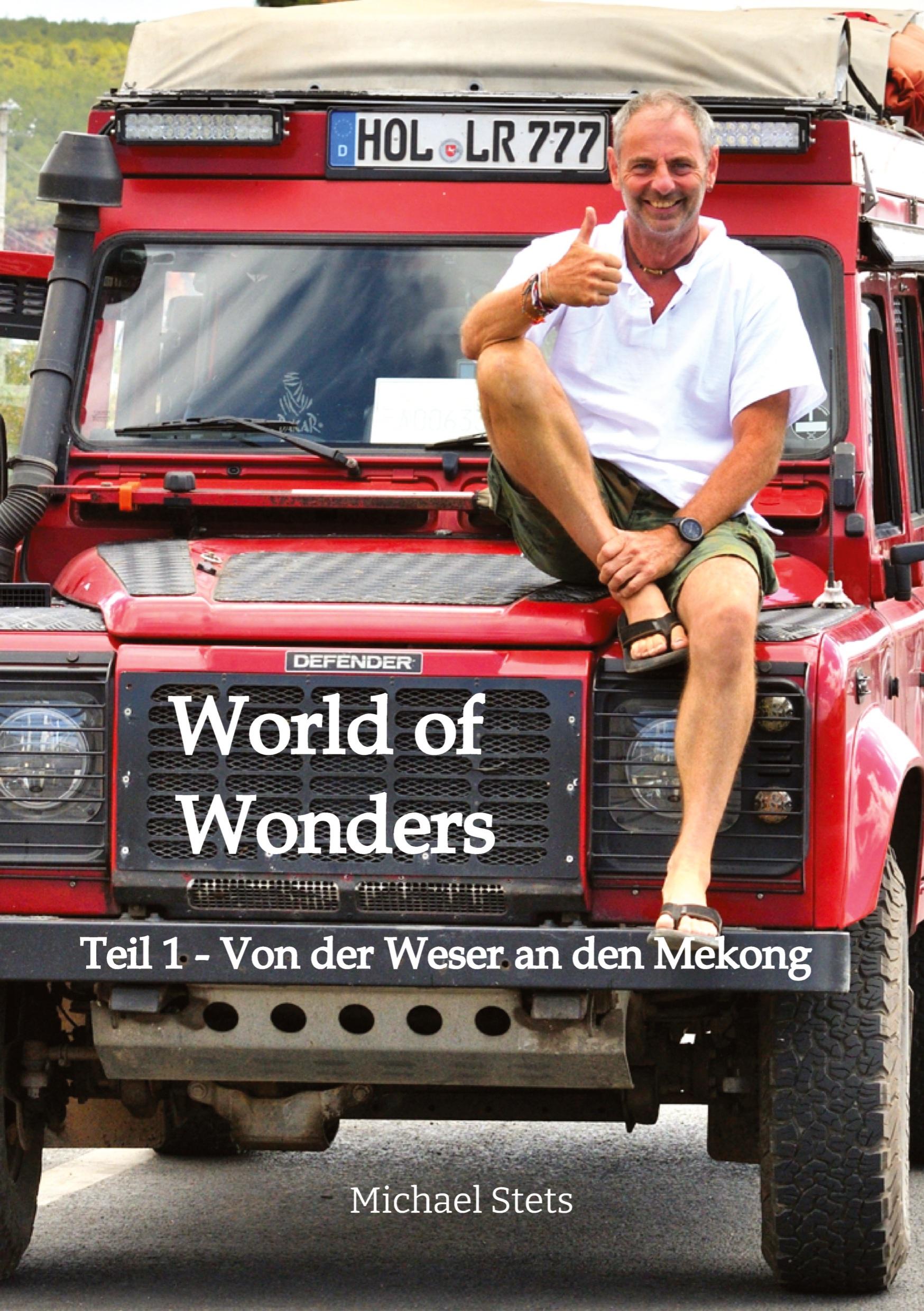 Cover: 9783384390387 | World of Wonders | Teil 1 - Von der Weser an den Mekong | Stets | Buch