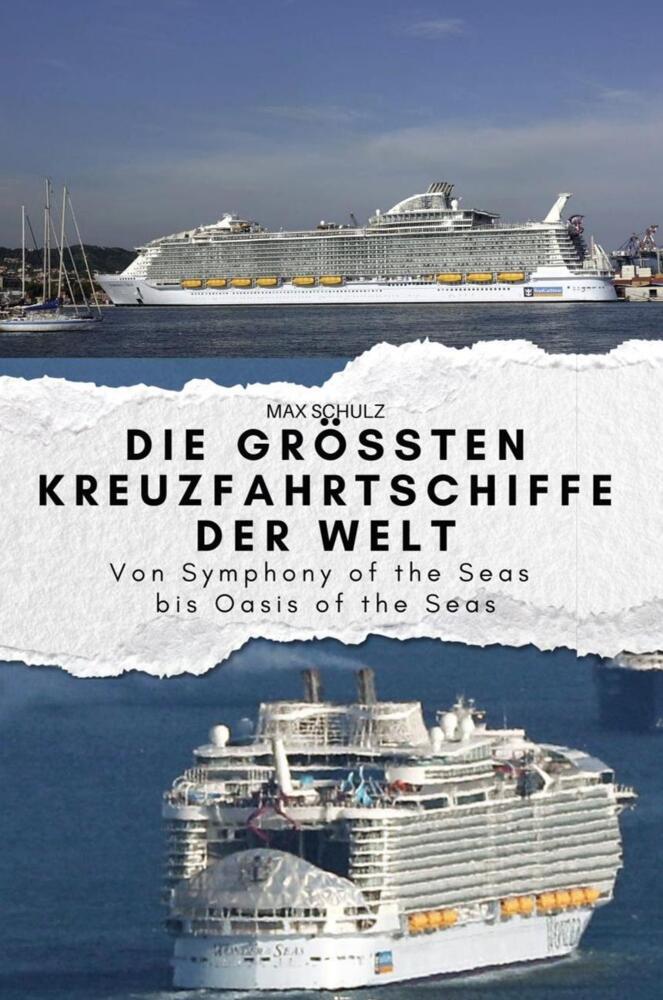 Cover: 9783759164643 | Die größten Kreuzfahrtschiffe der Welt | Max Schulz | Taschenbuch