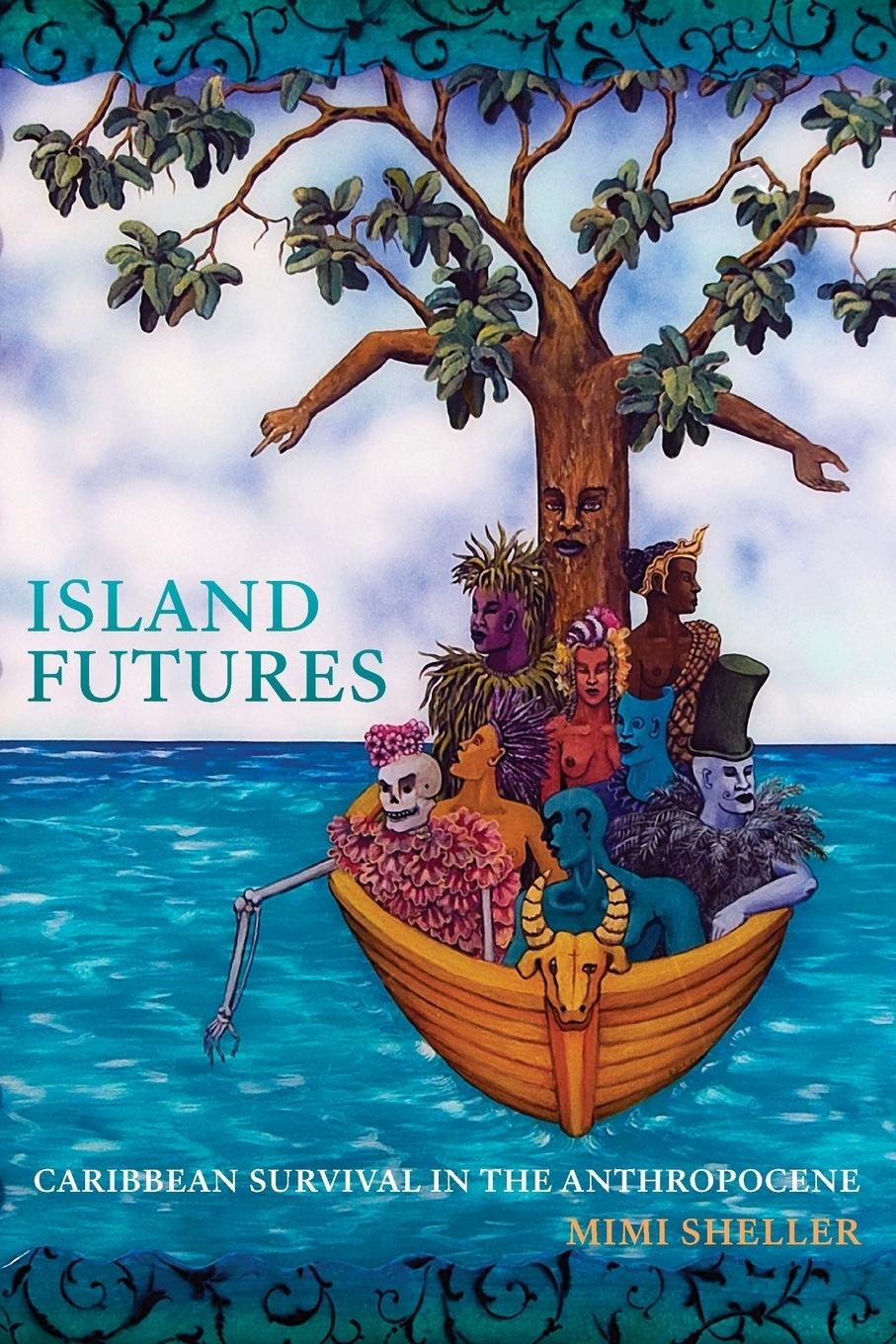 Cover: 9781478011187 | Island Futures | Caribbean Survival in the Anthropocene | Mimi Sheller