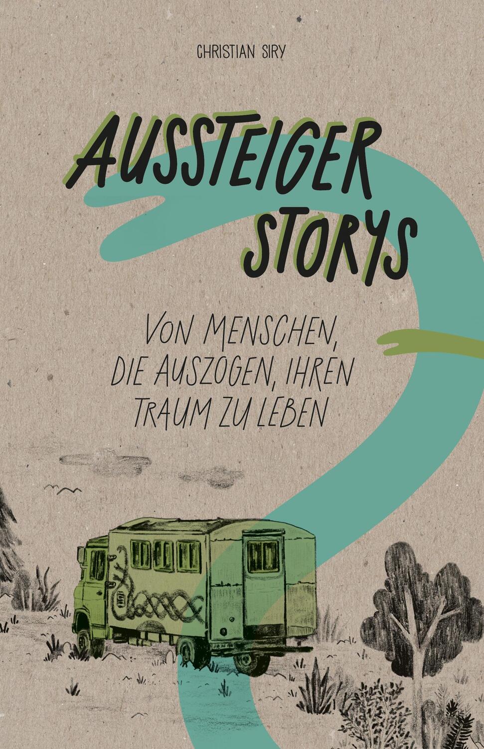 Cover: 9783947824489 | Aussteiger Storys | Von Menschen, die auszogen, ihren Traum zu leben