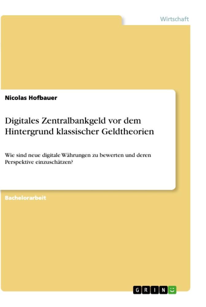 Cover: 9783346507006 | Digitales Zentralbankgeld vor dem Hintergrund klassischer Geldtheorien