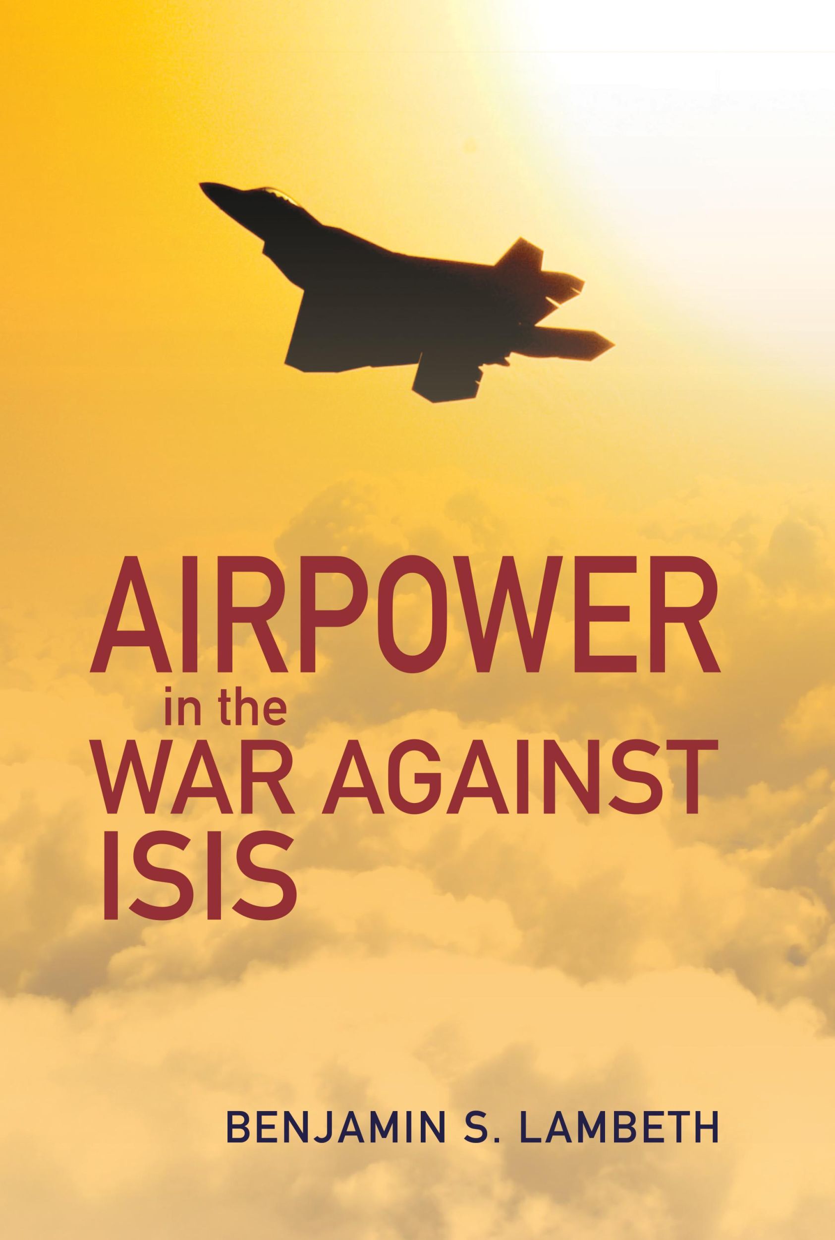 Cover: 9781682475577 | Airpower in the War Against Isis | Benjamin Lambeth | Buch | Gebunden