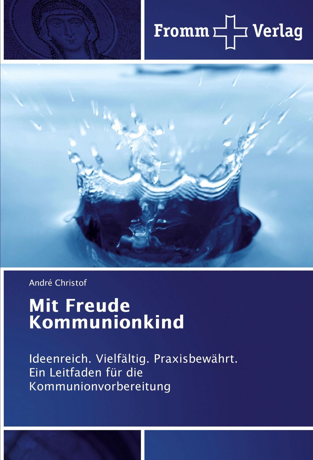 Cover: 9783841609236 | Mit Freude Kommunionkind | André Christof | Taschenbuch | Paperback