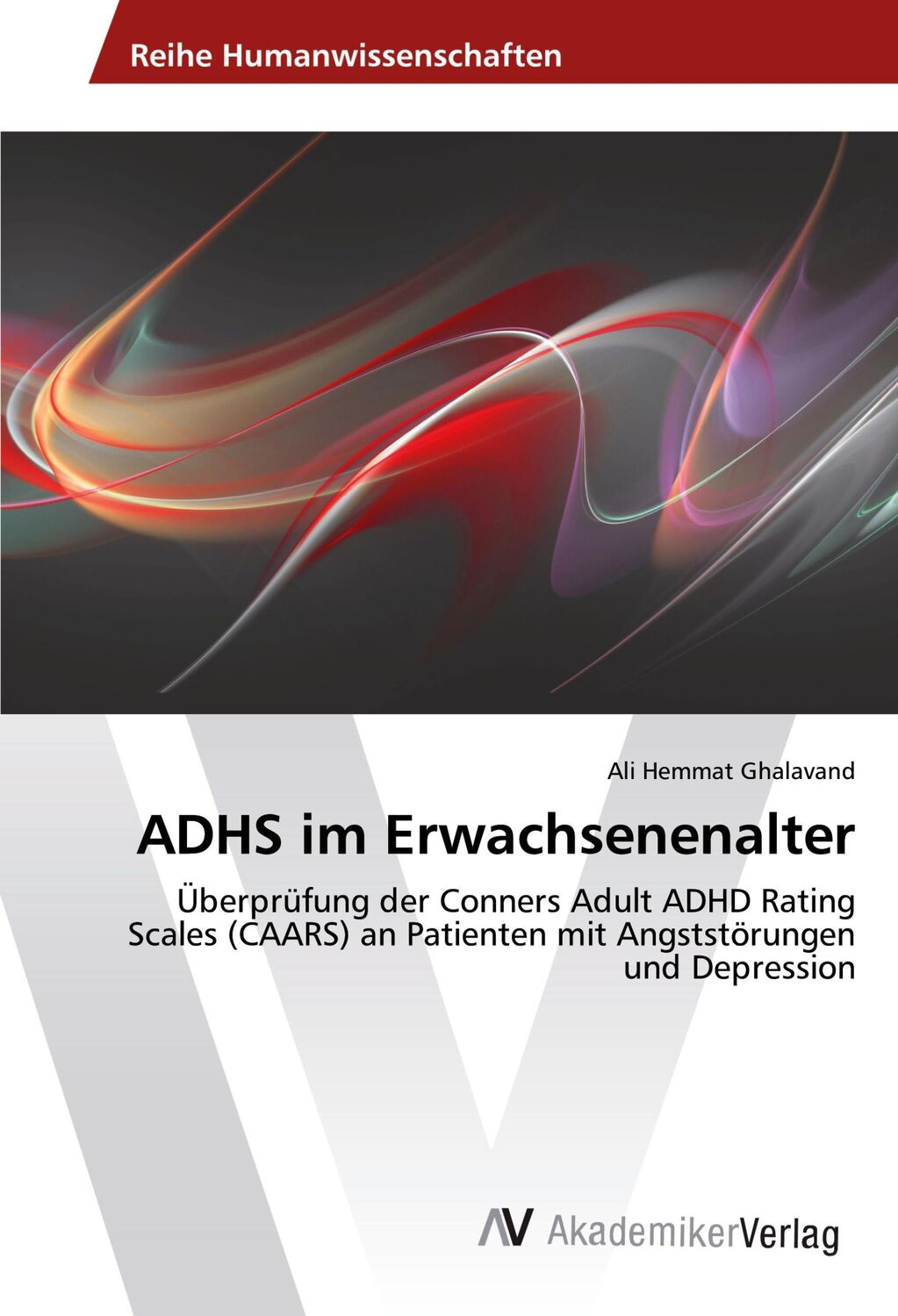 Cover: 9783639495478 | ADHS im Erwachsenenalter | Ali Hemmat Ghalavand | Taschenbuch | 100 S.