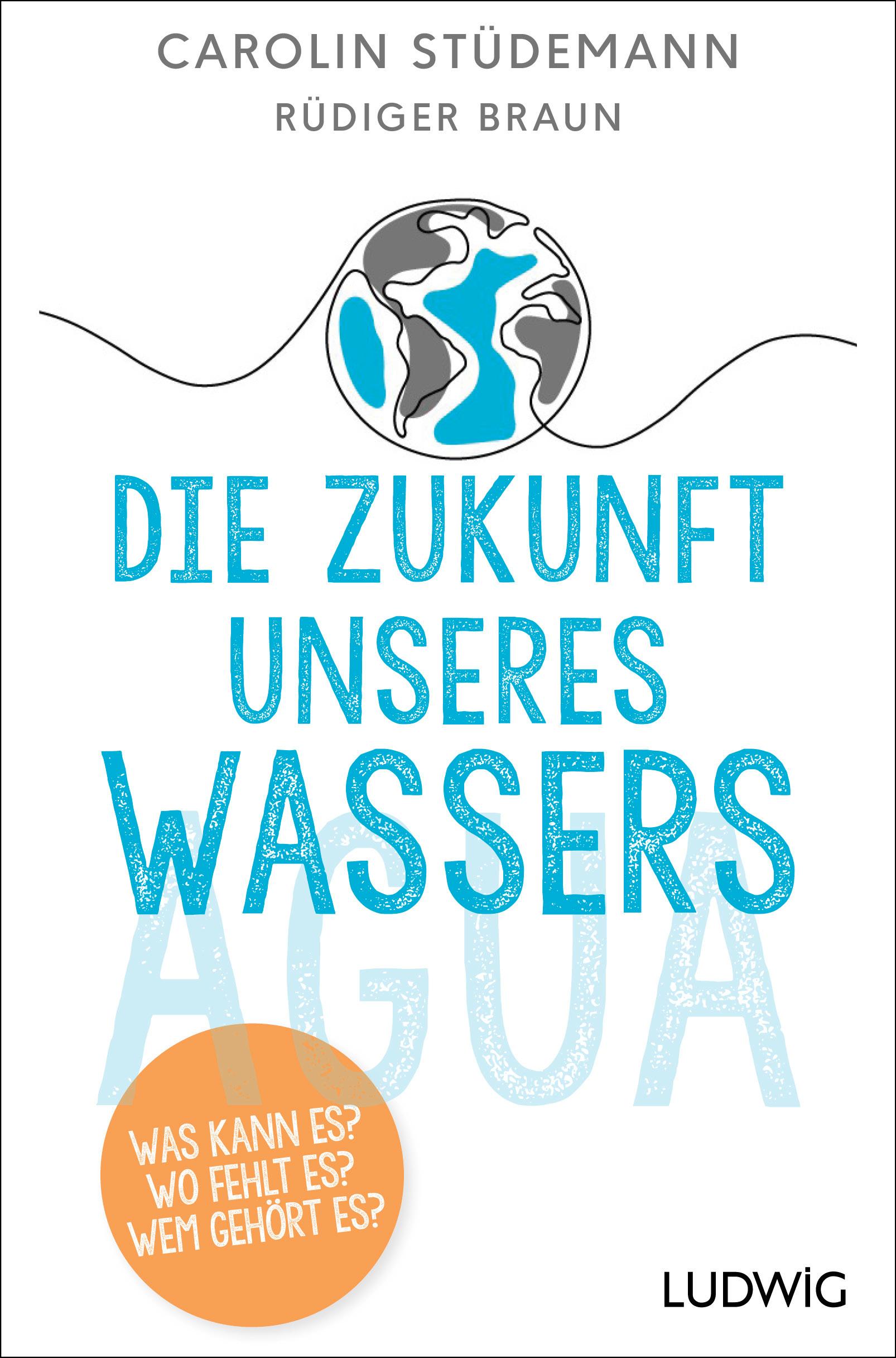 Cover: 9783453218864 | Die Zukunft unseres Wassers | Was kann es? Wo fehlt es? Wem gehört es?