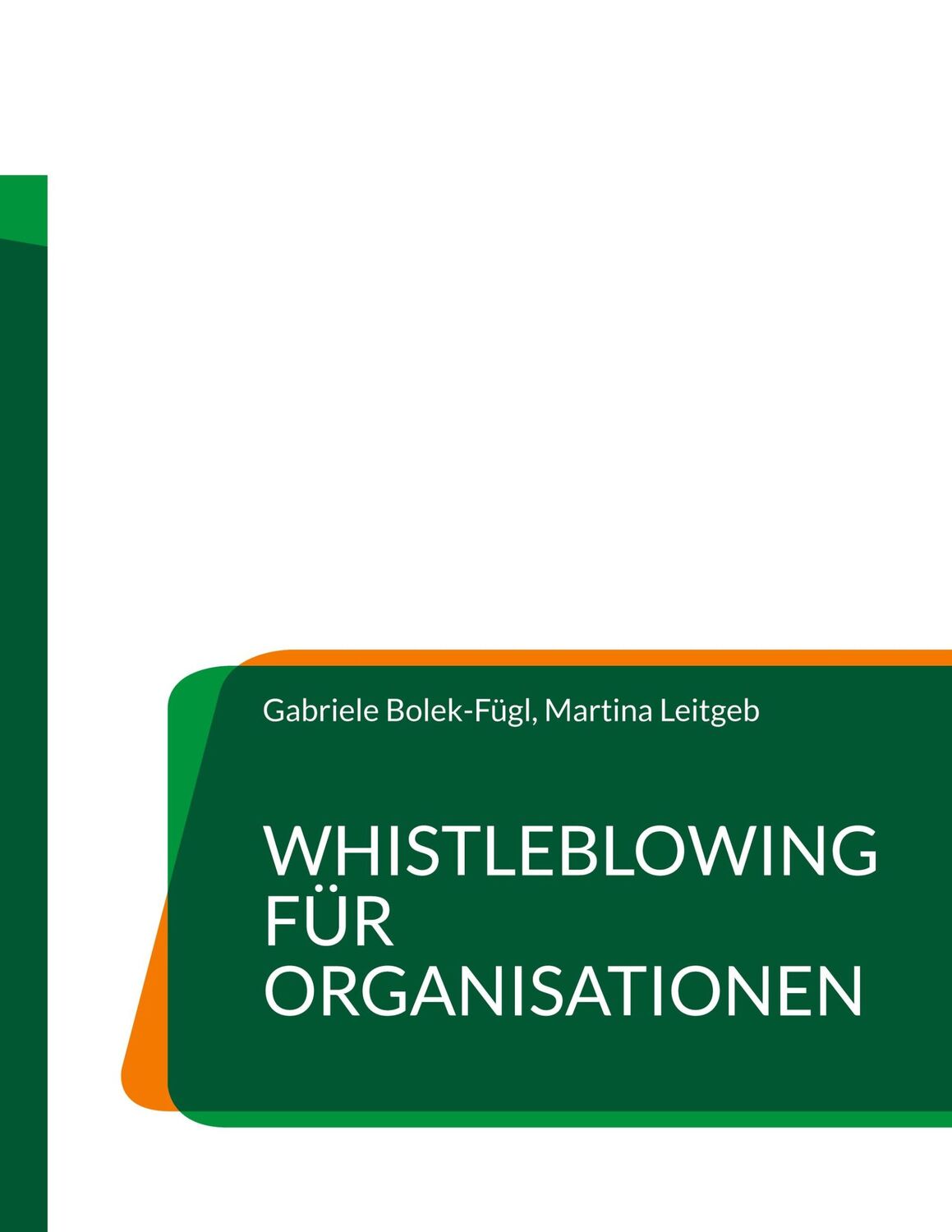 Cover: 9783757819262 | Whistleblowing für Organisationen | Gabriele Bolek-Fügl (u. a.) | Buch