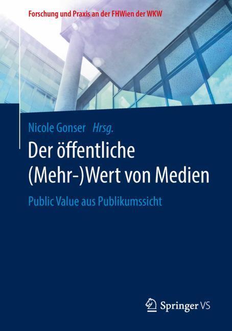 Cover: 9783658204976 | Der öffentliche (Mehr-)Wert von Medien | Nicole Gonser | Taschenbuch